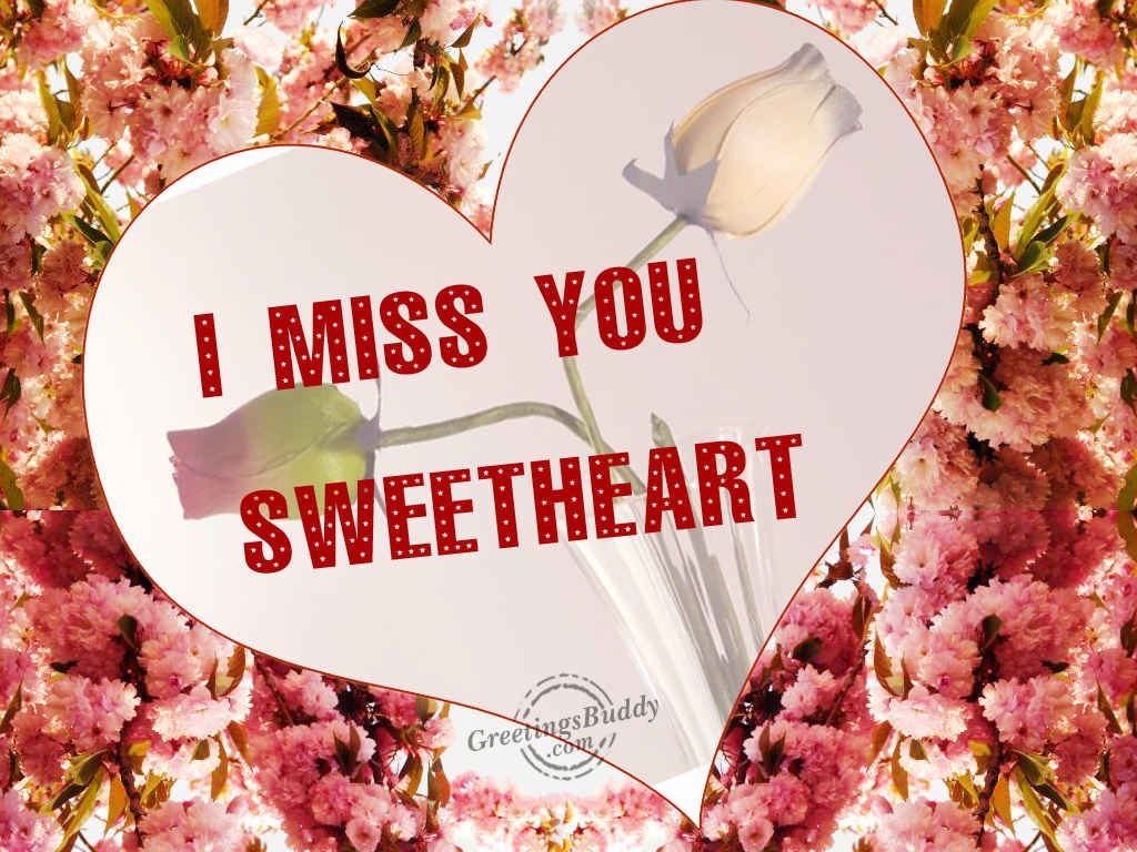 Miss You Sweetheart - GreetingsBuddy.com