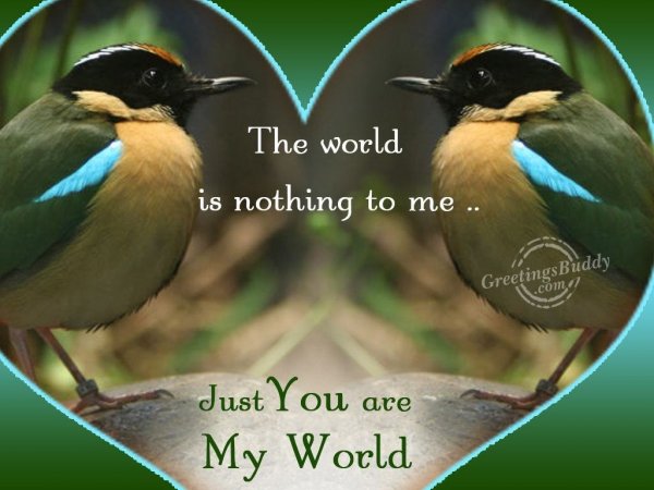 You are my world...