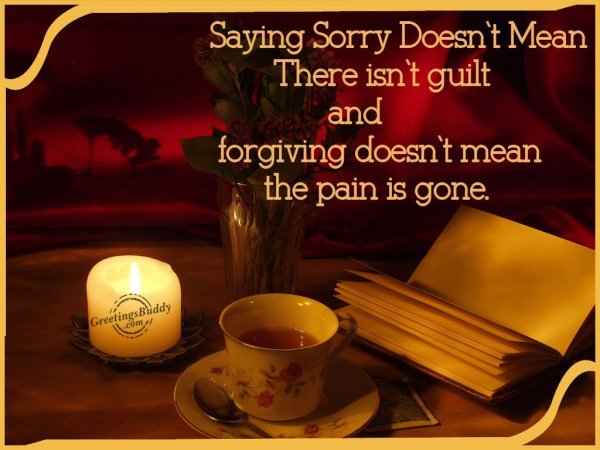 Saying Sorry Doesn't Mean There Isn't Guilt
